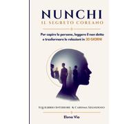 Nunchi: Il segreto coreano per capire le persone, leggere il non detto e trasformare le relazioni in 30 giorni