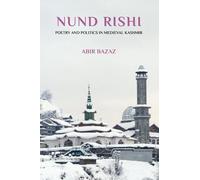 Nund Rishi: Poetry and Politics in Medieval Kashmir