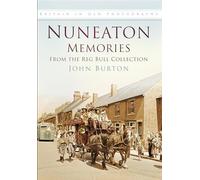 Nuneaton Memories, From the Reg Bull Collection : Britain In Old Photographs