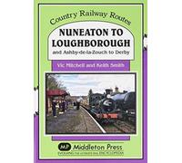 Nuneaton To Loughborough. : and Ashby-de-la-Zouch to Derby