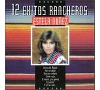 Nunez, Estela - 12 Exitos Rancheros