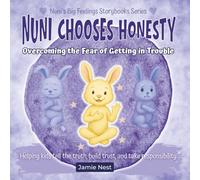 Nuni Chooses Honesty: Overcoming the Fear of Getting in Trouble: An everyday picture book that helps kids tell the truth, build trust, and take ... in 2 stories (Nuni’s Big Feelings Storybooks)