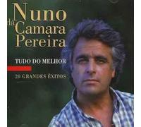 Nuno Da Camara Pereira - Tudo Do Melhor - 20 Grandes Exitos