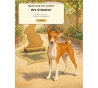 Nuno und der Garten der Schatten: Ein Basenji-Malbuch mit warmer Sonnengeschichte für Kinder ab 5