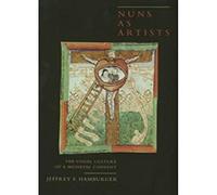 Nuns as Artists: The Visual Culture of a Medieval Convent (California Studies in the History of Art): 37