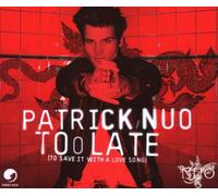 Nuo, Patrick - Too Late (to Save It With a Lovesong)