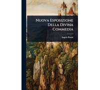 Nuova Esposizione Della Divina Commedia