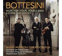 Nuova Orchestra Ferruccio Busoni/Francesco de Angelis/Francesco Siragusa/Massimo Belli - Bottesini: Music for Violin, Double-Bass & String Orchestra