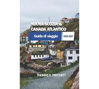 NUOVA SCOZIA & CANADA ATLANTICO: con la guida turistica di New Brunswick, Prince Edward Island e Terranova