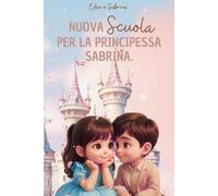Nuova scuola per la principessa Sabrina: Eden e Sabrina