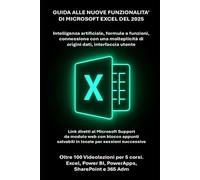 NUOVE FUNZIONALITA' EXCEL DEL 2025: tutti gli aggiornamenti, link al Microsoft Support e 5 videocorsi MS 365: Excel, SharePoint, Power BI, PowerApps e ... di informatica e applicazioni Microsoft 365)