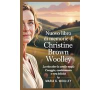 Nuovo libro di memorie di Christine Brown Woolley: La vita oltre le sorelle mogli: coraggio, cambiamento e vera felicità