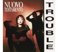 Nuovo Testamento - Trouble