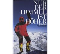 Nur der Himmel ist hoher: Mein Weg auf den Moun, Hengge, Von-Walderdorff.