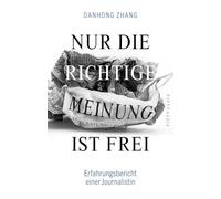 Nur die richtige Meinung ist frei: Erfahrungsbericht einer Journalistin