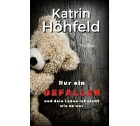Nur ein Gefallen: und dein Leben ist nicht wie es war