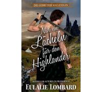 Nur ein Lächeln für den Highlander (Die Gebrüder MacLennan)