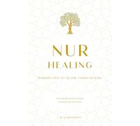 Nur Healing: Introduction to Islamic Energy Healing