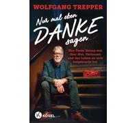 Nur mal eben Danke sagen: Was Tante Henny mir über Mut, Vertrauen und das Leben an sich beigebracht hat - Mit einem Vorwort von Torsten Sträter