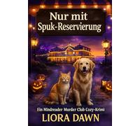 NUR MIT SPUK-RESERVIERUNG: Ein Halloween-Paranormal-Cozy-Krimi mit hellseherischer Ermittlerin, schnippischer Katze und mörderischer Geisterbahn (Die Mindreader Murder Club Mysteries)