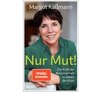 Nur Mut - Die Kraft der Besonnenheit in Zeiten der Krise by KAAYm.