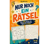 Nur noch ein Rätsel: Rätselbuch für Kinder und Teenager von 9-12 Jahren - über 100 Rätsel und ein tolles Geschenk