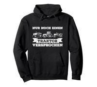 Nur Noch Einen Tractor Farmer Tractor Bauer Tractor Tractor Saying Pullover Hoodie