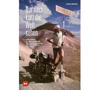 Nur noch kurz die Welt sehen: Heinz Stücke. 51 Jahre nonstop mit dem Fahrrad unterwegs. 648.000 Kilometer. 196 Länder.