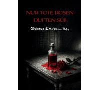 Nur tote Rosen duften s by Sandro Emanuel Hug (German) Paperback Book