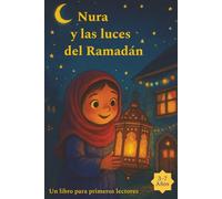 Nura y las luces del Ramadán: Libro infantil musulmán (Nura - Ramadan)
