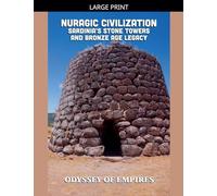 Nuragic Civilization, Sardinia's Stone Towers and Bronze Age Legacy (1)