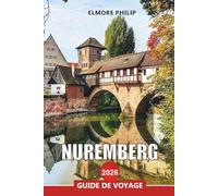 NUREMBERG Guide de voyage 2026: Explorez le château de Nuremberg : vues, charme de la vieille ville et expériences culturelles en Allemagne