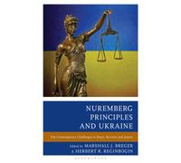 Nuremberg Principles and Ukraine : The Contemporary Challenges to Peace, Security and Justice