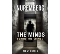 NUREMBERG: THE MINDS BEHIND THE CRIMES