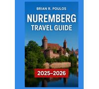 Nuremberg Travel Guide 2025-2026: Located in Bavaria’s Franconia region, a city where rich history meets modern culture. Known for its medieval charm, renowned Christmas market, offers a unique mix