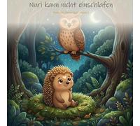 Nuri kann nicht einschlafen: Nuri, der kleine Igel · Band 5