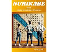 NURIKABE: Para amantes do Sudoku e xogos de lóxica: descobre o Nurikabe e adestra o teu cerebro con pasatempos Xaponeses . (Pasatempos en galego)
