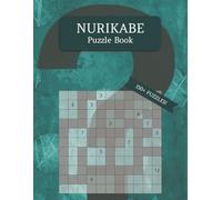 Nurikabe Puzzle Book: 150+ Logic Puzzles for Adults, Teens & Kids | Easy, Medium and Hard Levels | Fun Mind Games with Solutions (8,5×11 Print) (Nurikabe Puzzles Series)