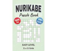 Nurikabe Puzzle Book: Easy Level with 11x11 Squares Nurikabe in Easy to Read Format | Convenient 5x8 inches Travel Pocket Size | Japanese Logic Puzzle ... Leisure (Nurikabe Puzzle Books | Travel Size)