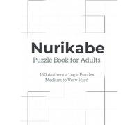 Nurikabe Puzzle Book for Adults: 160 Authentic Logic Puzzles • Medium to Very Hard