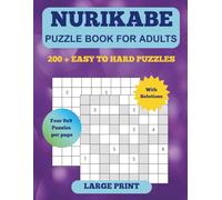 Nurikabe Puzzle book for Adults: 200+ puzzles with solutions, Easy to Hard, Large Print Puzzles, Perfect for travel, Japanese Number & Grid Puzzles