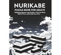 Nurikabe Puzzle Book for Adults: Challenging Japanese Logic Puzzles to Train Your Brain, Improve Focus, and Provide Hours of Fun