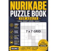 Nurikabe Puzzle Book for Adults Vol. 2: 200+ Easy Logic Grid Puzzles With Solutions | Large Print Brain Games | Sudoku & Nonogram (Picross) Alternative| 7x7 Grid | 8.5” × 11” | Volume 2