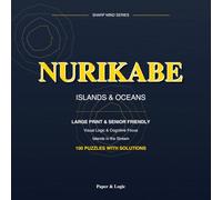 Nurikabe Puzzle Book for Seniors & Adults: 100 Large Print Puzzles with Solutions | Sharp Mind Series Premium Edition | Medium-Hard Logic Games for ... in the Stream) (Sharp Mind Premium Edition)