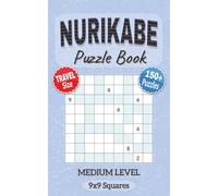 Nurikabe Puzzle Book: Medium Level with 9x9 Squares Nurikabe Puzzles in Easy to Read Format | Convenient 5x8 inches Travel Size | Japanese Logic Book ... Leisure (Nurikabe Puzzle Books | Travel Size)