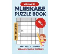 Nurikabe Puzzle book Volume 1: Japanese Logic Puzzles, Very Easy 7x7 Grid, 200+ puzzles with solutions, Puzzles for every one (Nurikabe Puzzles)
