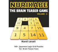 Nurikabe The Brain Teaser Game - Hard Level: Challenging Japanese Logic Grid Puzzles for Adults | Puzzle Book for Brain Training, Brain Health | Brain ... (The Ultimate Nurikabe Puzzle Series)