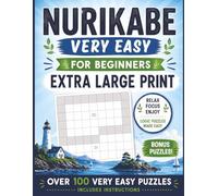 Nurikabe Very Easy for Beginners: Extra Large Print Puzzle Book with Over 100 Easy Logic Puzzles, Bonus Sudoku, and Step-by-Step Instructions for Relaxing Brain Training