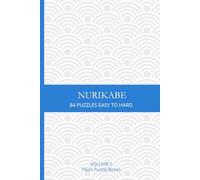 Nurikabe Volume 2: Nurikabe with Easy to Read Print | 6x9 inches, 110 pages | 84 Puzzles... Gift for Vacations, Holiday and Free Time