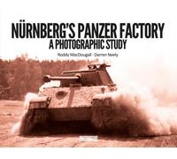 Nurnberg's Panzer Factory : A Photographic Study